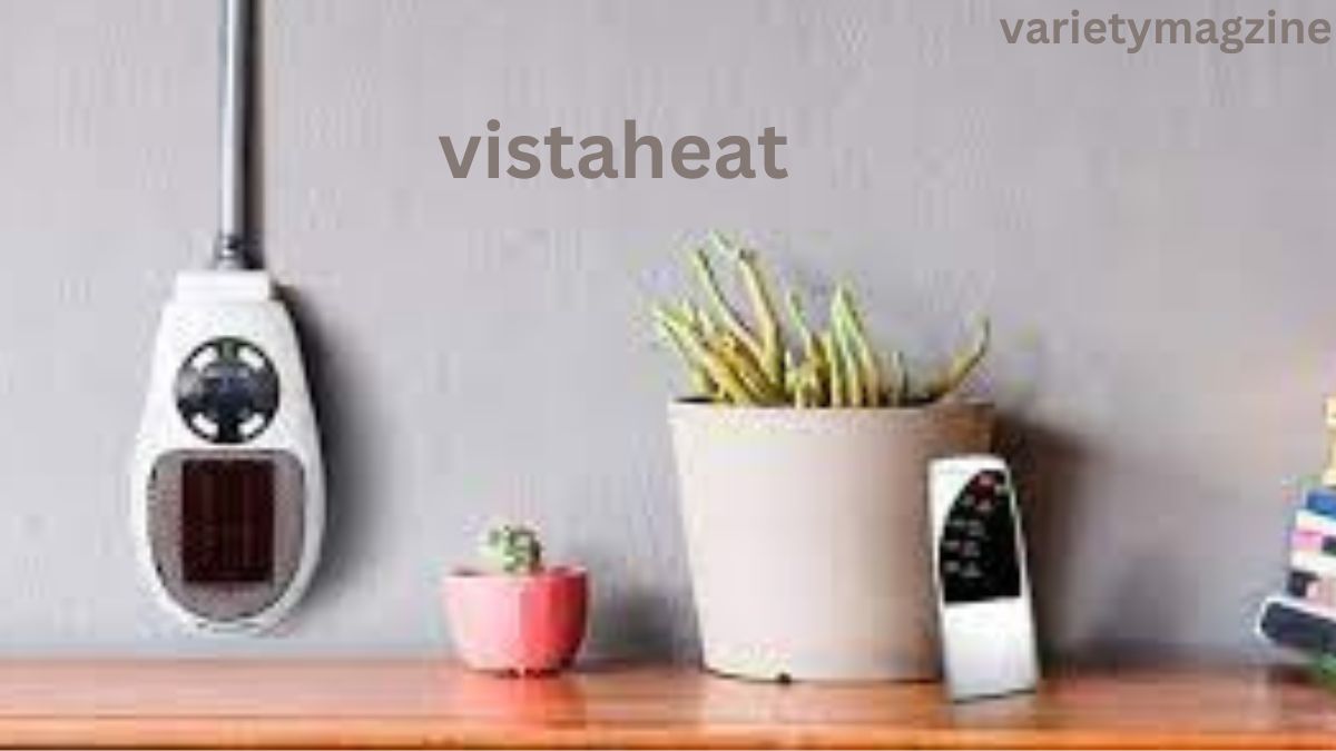 The Ultimate Guide to Vistaheat: Everything You Need to Know